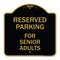 Signmission Reserved Parking-for Senior Adults, Black & Gold Aluminum Sign, 18" x 18", BG-1818-23148 A-DES-BG-1818-23148 - alternate 1